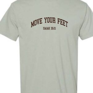 Move Your Feet- Tee Shirt